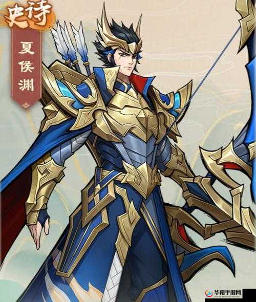 夏侯渊在姬斗无双中的武将演变史，他究竟经历了哪些重大变革？